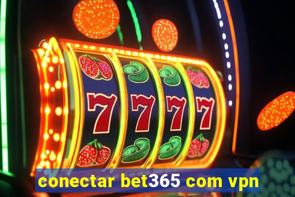 conectar bet365 com vpn